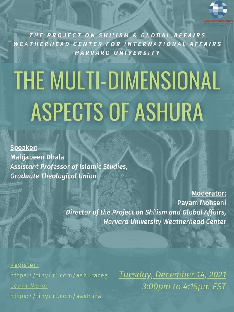 “The Multi-Dimensional Aspects of Ashura.” Harvard University, Global Shi‘ism Project, Dec 14, 2021.